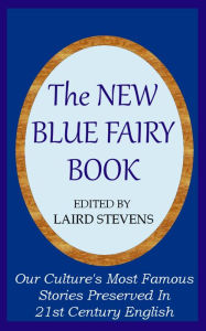 Title: The New Blue Fairy Book, Author: Laird Stevens