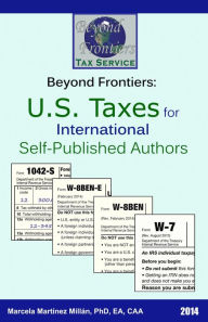 Title: Beyond Frontiers: U.S. Taxes for International Self-Published Authors, Author: Marcela Martinez Millan