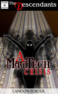 Title: A MagiTech Crisis (The Descendants Basic Collection, #4), Author: Landon Porter