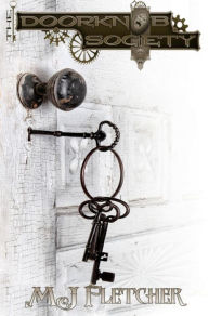 Title: The Doorknob Society (The Doorknob Society Saga, #1), Author: MJ FLetcher