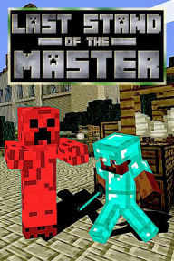 Title: Last Stand of the Master (The Mastercreeper Plan, #3), Author: Cantonfield Kids
