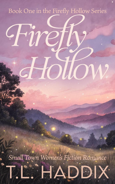 Firefly Hollow: A Small Town Women's Fiction Romance