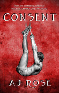 Title: Consent (Power Exchange, #3), Author: AJ Rose