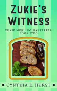 Title: Zukie's Witness (Zukie Merlino Mysteries, #2), Author: Cynthia E. Hurst