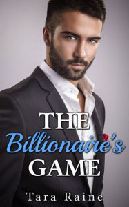 Title: The Billionaire's Game, Author: Tara Raine