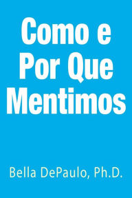 Title: Como E Por Que Mentimos, Author: Bella Depaulo