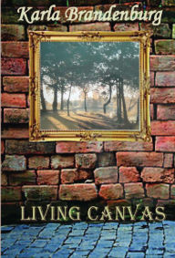 Title: Living Canvas (Hoffman Grove, #1), Author: Karla Brandenburg