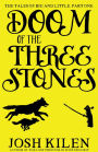 Doom of the Three Stones (The Tales of Big and Little, #1)