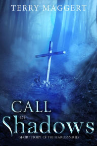 Title: Call of Shadows (The Fearless), Author: Terry Maggert