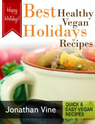 Title: Best Healthy Vegan Holidays Recipes, Author: Tali Carmi