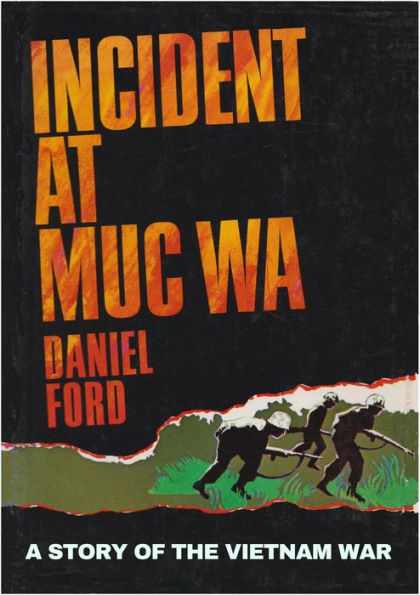 Incident at Muc Wa: A Story of the Vietnam War