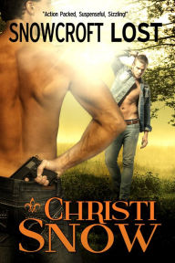 Title: Snowcroft Lost (Men of Snowcroft, #1), Author: Christi Snow