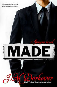 Title: MADE: A Sempre Novel, Author: J.M. Darhower