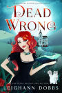 Dead Wrong (Blackmoore Sisters Cozy Mystery Series, #1)