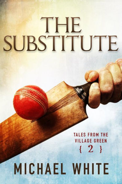 The Substitute (Tales from the Village Green, #2)