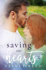 Title: Saving Our Hearts (Matters of the Heart #2), Author: Velvet Reed