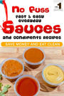 No Fuss Fast and Easy EveryDay Sauces and Condiments Recipes