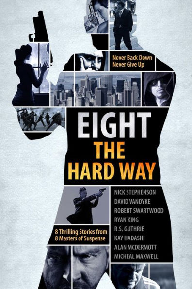 A Killer Thriller Collection: Eight the Hard Way