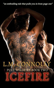 Title: Icefire (Pure Wildfire, #2), Author: L.M. Connolly
