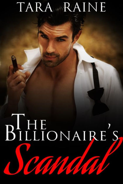 The Billionaire's Scandal by Tara Raine | eBook | Barnes & Noble®