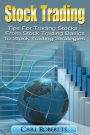 Stock Trading: Tips for Trading Stocks - From Stock Trading For Beginners To Stock Trading Strategies (Stock Trading Systems, #1)