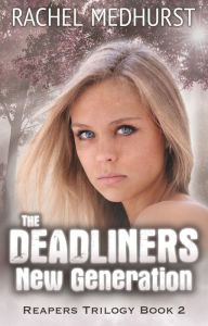 Title: The Deadliners: New Generation, Author: Rachel Medhurst