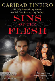 Title: Sins of the Flesh (Sin Hunters, #1), Author: Caridad Piñeiro