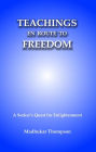 Teachings En Route to Freedom: A seeker's quest for Enlightenment (Enlightenment Series, #5)