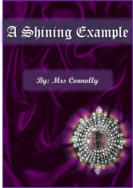 Title: A Shining Example, Author: Mrs Connolly