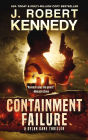 Containment Failure (Special Agent Dylan Kane Thrillers, #2)