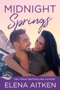 Title: Midnight Springs (The Springs, #5), Author: Elena Aitken