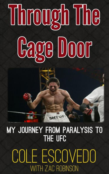Through the Cage Door: My Journey from Paralysis to the UFC