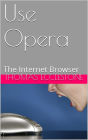 Use Opera: The Internet Browser