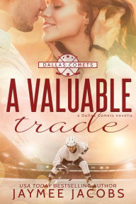 Title: A Valuable Trade (The Dallas Comets, #1), Author: Jaymee Jacobs