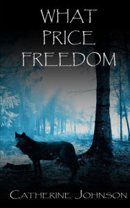 Title: What Price Freedom, Author: Catherine Johnson