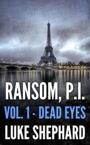 Title: Ransom, P.I. (Volume One - Dead Eyes), Author: Luke Shephard