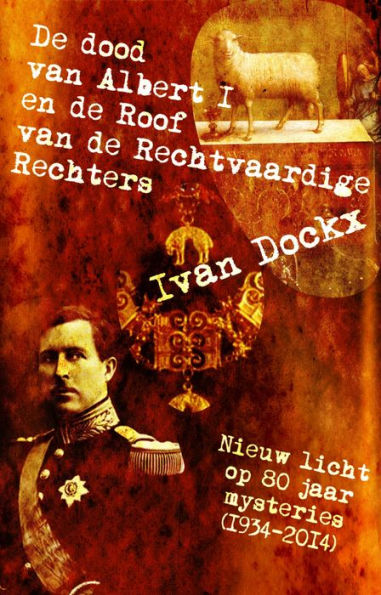 De dood van Albert I en de roof van de Rechtvaardige Rechters (Mysterieus België, #26)