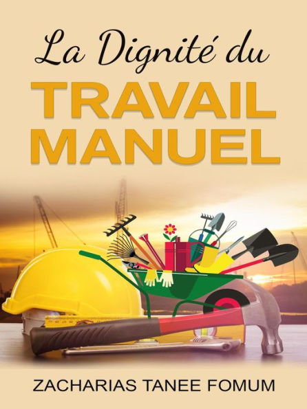 La Dignité du Travail Manuel (Aides Pratiques pour les Vainqueurs, #11)