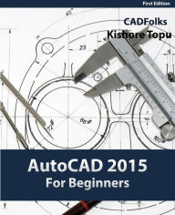 Title: AutoCAD 2015 For Beginners, Author: Kishore Topu