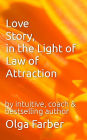 Love Story, in the Light of Law of Attraction (Soft & Effective Self-Help, #1)