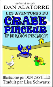 Title: LES AVENTURES DU CRABE PINCEUR ET DE RAMON D'ESCARGOT, Author: Dan Alatorre