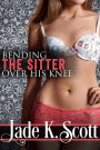 Bending the Sitter Over His Knee