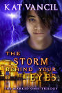 The Storm behind Your Eyes (The Marked Ones Trilogy, #2)