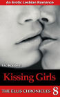 Kissing Girls: An Erotic Lesbian Romance (The Ellis Chronicles - book 8)