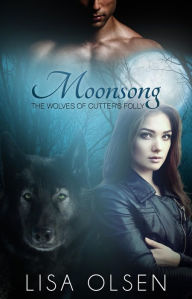 Title: Moonsong (The Wolves of Cutter's Folly, #1), Author: Lisa Olsen