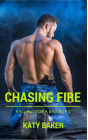 Chasing Fire (Falling for a Bad Boy, #2)