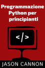 Programmazione Python Per Principianti