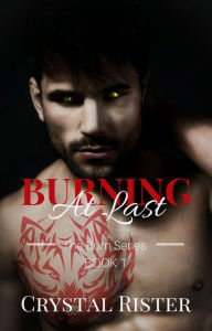 Title: Burning At Last ((The Burn Series : Book 1)), Author: Crystal Rister