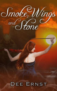 Title: Smoke, Wings and Stone, Author: Dee Ernst