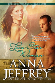 Title: Lone Star Woman (The Strayhorns, #1), Author: Anna Jeffrey